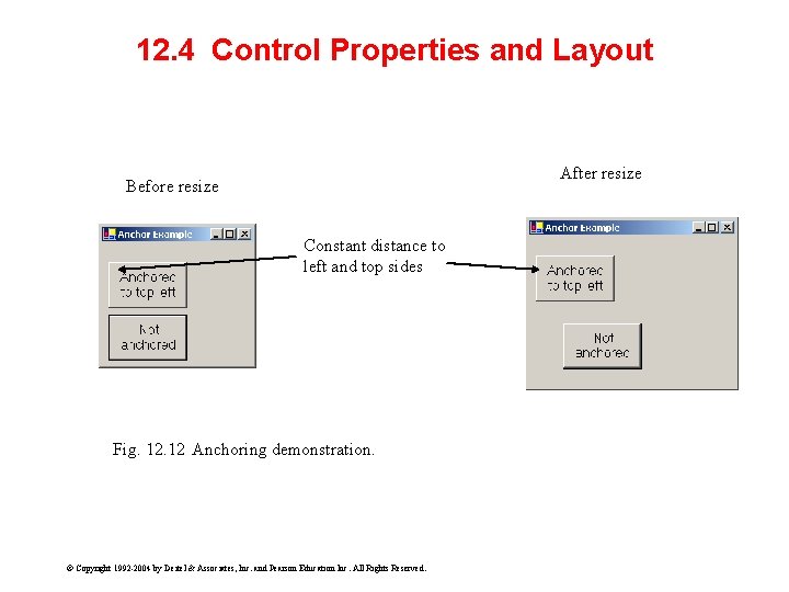 12. 4 Control Properties and Layout After resize Before resize Constant distance to left