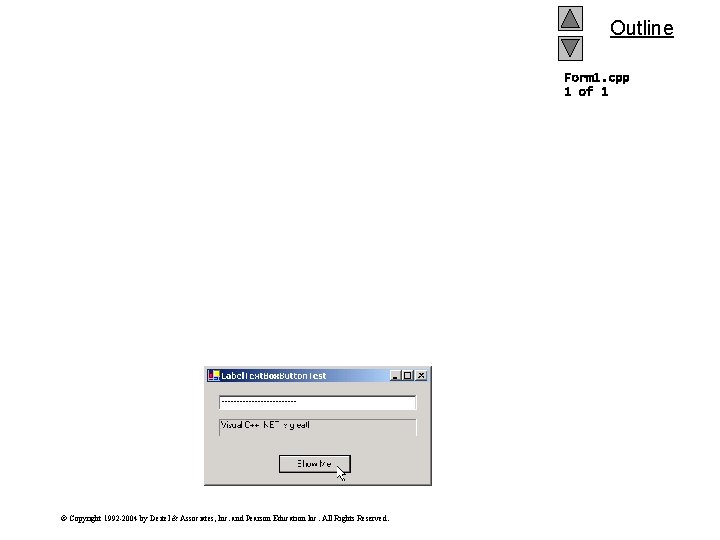 Outline Form 1. cpp 1 of 1 © Copyright 1992 -2004 by Deitel &