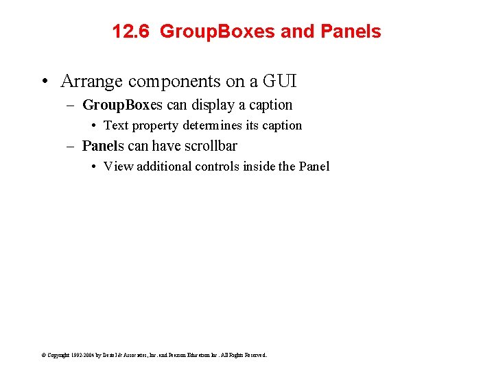 12. 6 Group. Boxes and Panels • Arrange components on a GUI – Group.