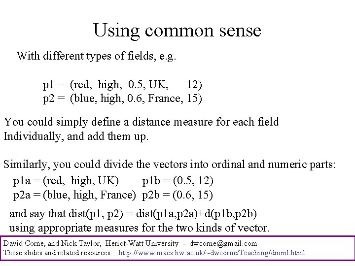 Using common sense With different types of fields, e. g. p 1 = (red,