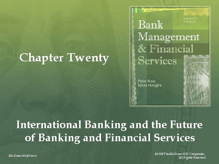 Chapter Twenty International Banking and the Future of Banking and Financial Services Mc. Graw-Hill/Irwin