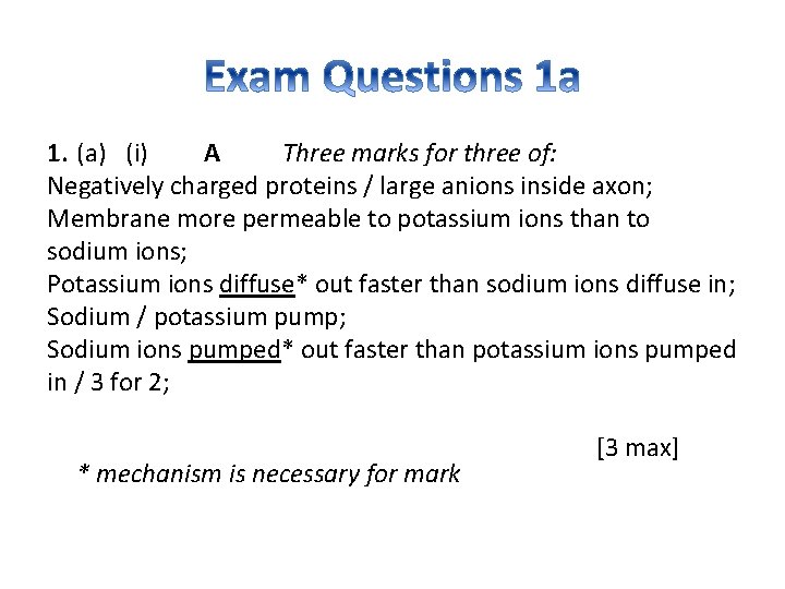 1. (a) (i) A Three marks for three of: Negatively charged proteins / large