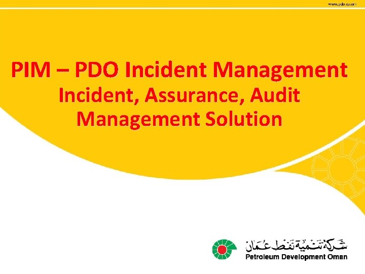 PIM – PDO Incident Management Incident, Assurance, Audit Management Solution 