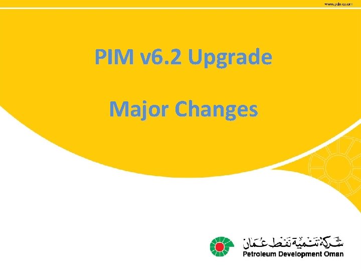 PIM v 6. 2 Upgrade Major Changes 