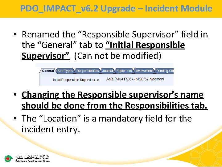 PDO_IMPACT_v 6. 2 Upgrade – Incident Module • Renamed the “Responsible Supervisor” field in