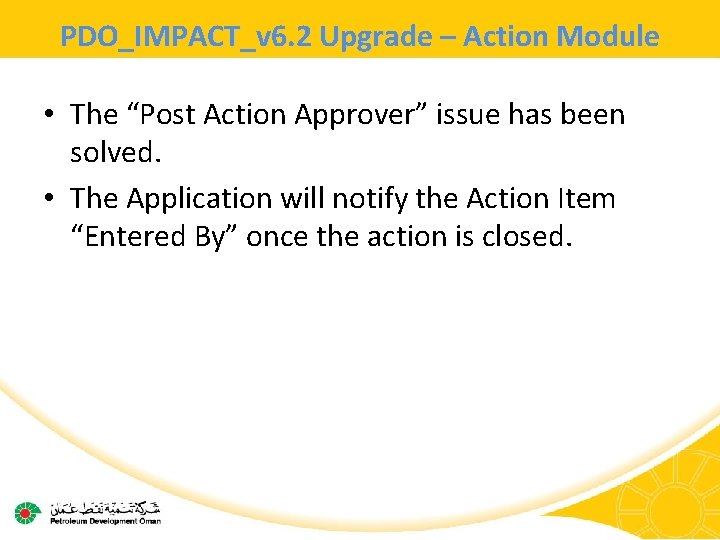 PDO_IMPACT_v 6. 2 Upgrade – Action Module • The “Post Action Approver” issue has