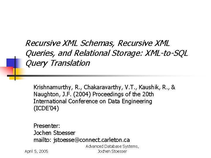 Recursive XML Schemas, Recursive XML Queries, and Relational Storage: XML-to-SQL Query Translation Krishnamurthy, R.