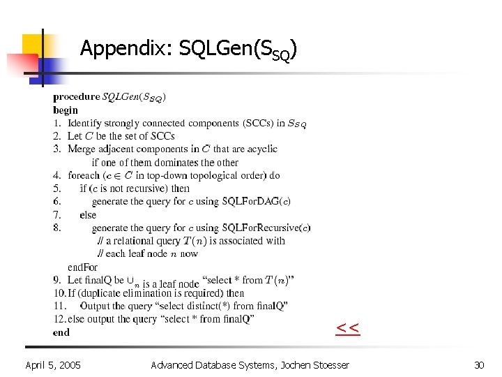 Appendix: SQLGen(SSQ) << April 5, 2005 Advanced Database Systems, Jochen Stoesser 30 