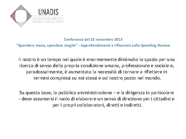 Conferenza del 22 novembre 2013 “Spendere meno, spendere meglio” - Approfondimenti e riflessioni sulla