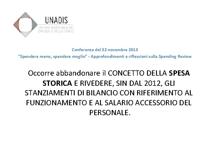  Conferenza del 22 novembre 2013 “Spendere meno, spendere meglio” - Approfondimenti e riflessioni