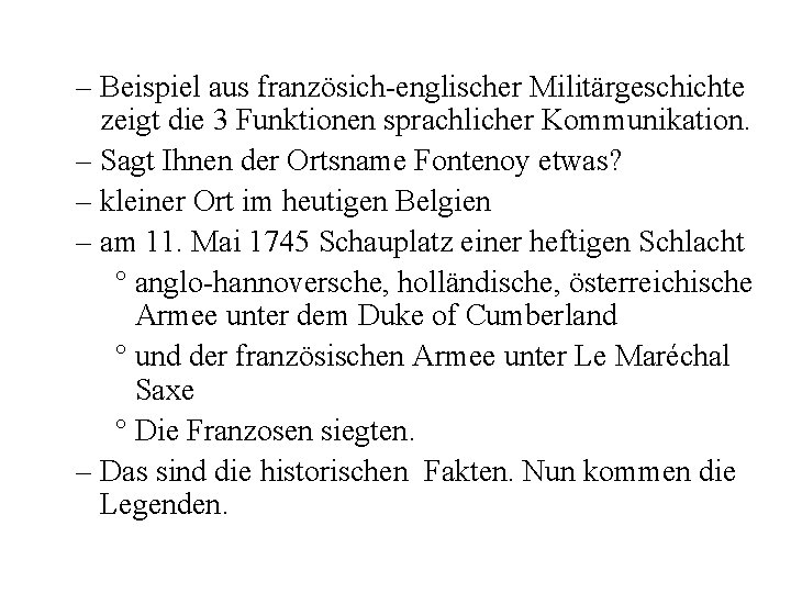 – Beispiel aus französich-englischer Militärgeschichte zeigt die 3 Funktionen sprachlicher Kommunikation. – Sagt Ihnen