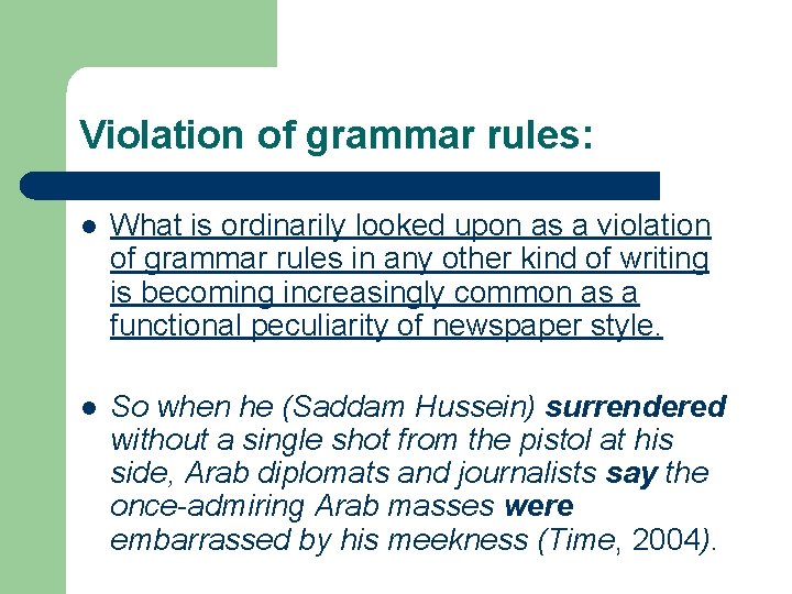 Violation of grammar rules: l What is ordinarily looked upon as a violation of