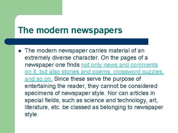 The modern newspapers l The modern newspaper carries material of an extremely diverse character.