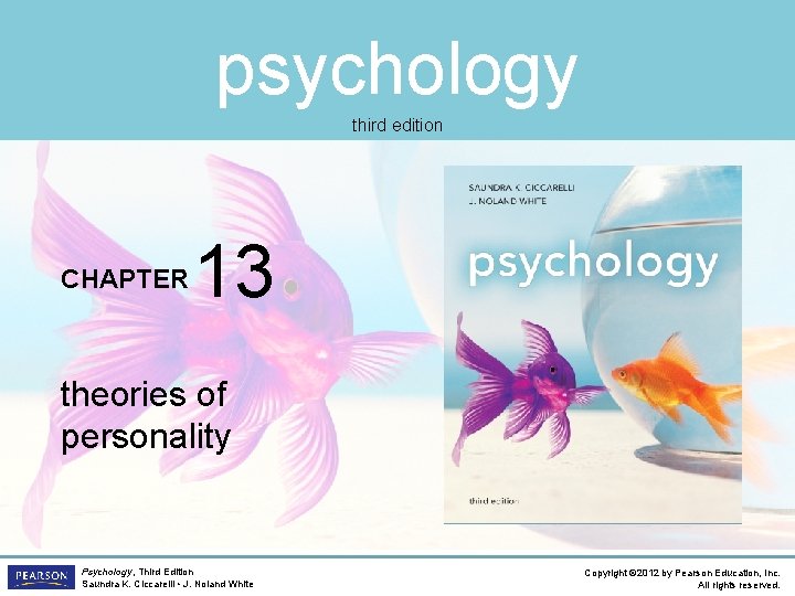 psychology third edition CHAPTER 13 theories of personality Psychology, Third Edition Saundra K. Ciccarelli