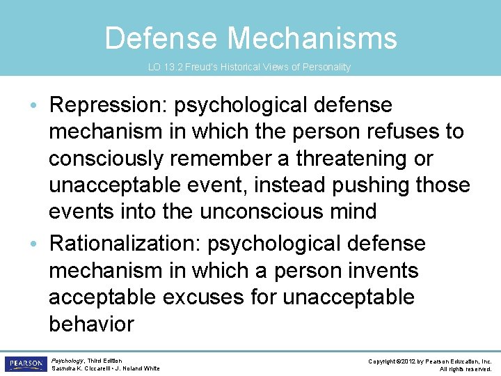 Defense Mechanisms LO 13. 2 Freud’s Historical Views of Personality • Repression: psychological defense