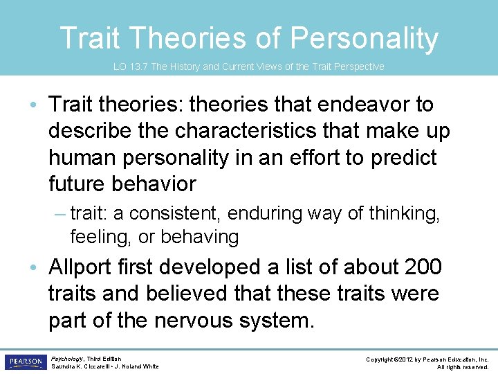 Trait Theories of Personality LO 13. 7 The History and Current Views of the