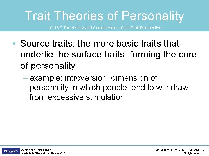 Trait Theories of Personality LO 13. 7 The History and Current Views of the