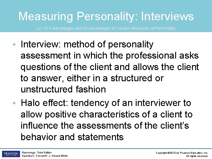 Measuring Personality: Interviews LO 13. 9 Advantages and Disadvantages of Various Measures of Personality