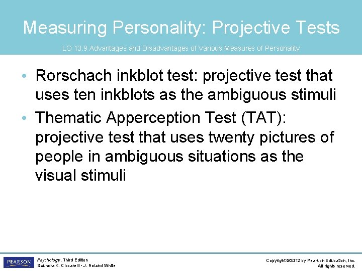 Measuring Personality: Projective Tests LO 13. 9 Advantages and Disadvantages of Various Measures of