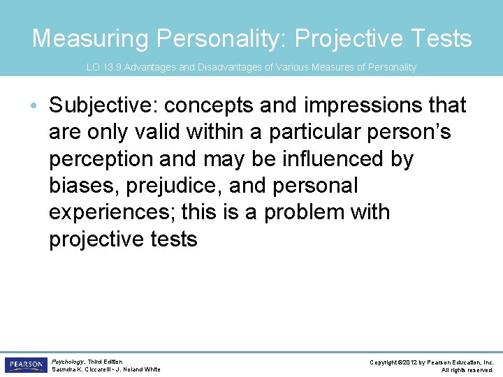 Measuring Personality: Projective Tests LO 13. 9 Advantages and Disadvantages of Various Measures of