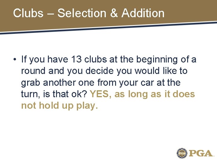 Clubs – Selection & Addition • If you have 13 clubs at the beginning