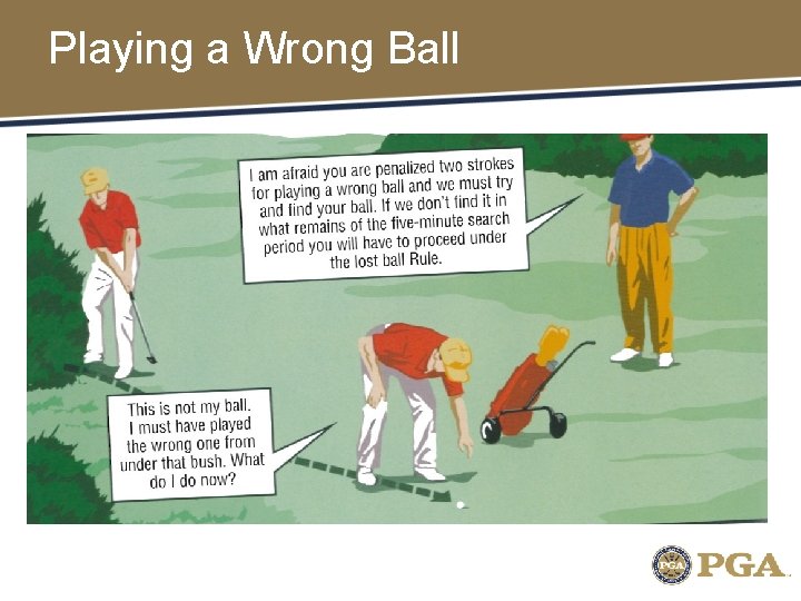 Playing a Wrong Ball 