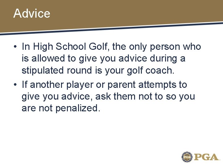 Advice • In High School Golf, the only person who is allowed to give