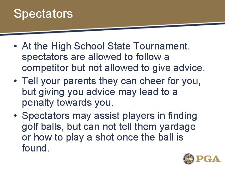 Spectators • At the High School State Tournament, spectators are allowed to follow a