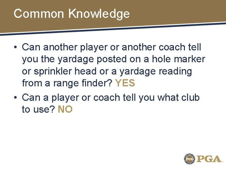 Common Knowledge • Can another player or another coach tell you the yardage posted