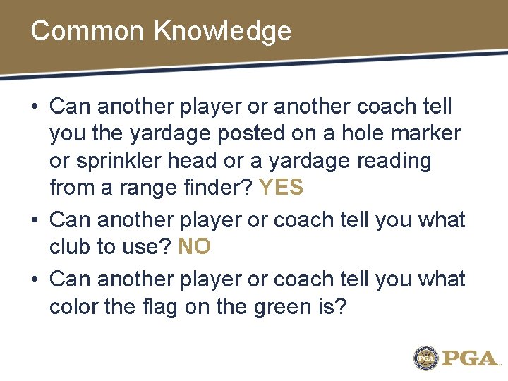 Common Knowledge • Can another player or another coach tell you the yardage posted