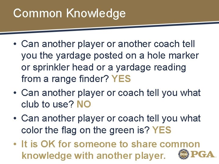 Common Knowledge • Can another player or another coach tell you the yardage posted