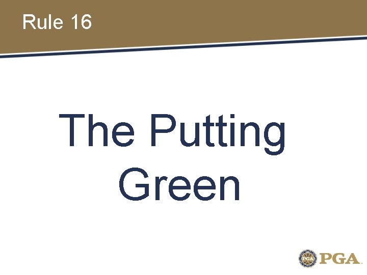 Rule 16 The Putting Green 