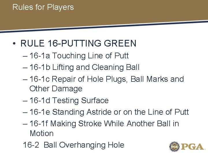 Rules for Players • RULE 16 -PUTTING GREEN – 16 -1 a Touching Line