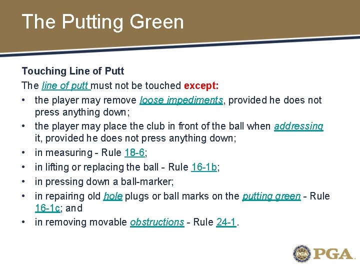 The Putting Green Touching Line of Putt The line of putt must not be