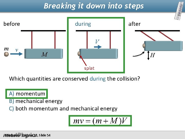 Breaking it down into steps before m during after V v M H splat