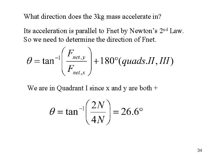 What direction does the 3 kg mass accelerate in? Its acceleration is parallel to