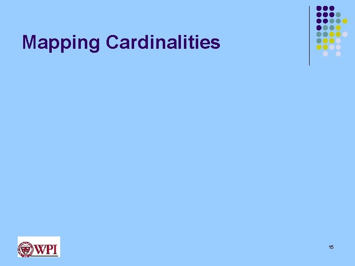 Mapping Cardinalities 15 