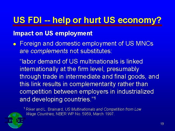 US FDI -- help or hurt US economy? Impact on US employment l Foreign