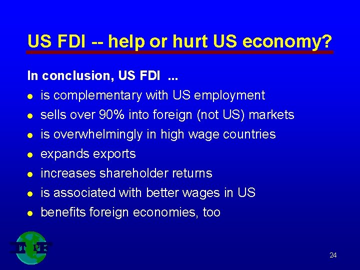 US FDI -- help or hurt US economy? In conclusion, US FDI. . .