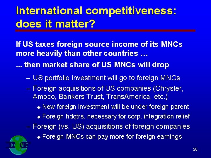 International competitiveness: does it matter? If US taxes foreign source income of its MNCs
