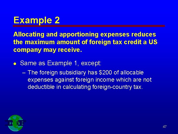 Example 2 Allocating and apportioning expenses reduces the maximum amount of foreign tax credit