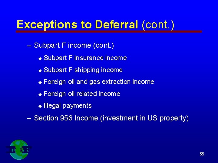 Exceptions to Deferral (cont. ) – Subpart F income (cont. ) u Subpart F