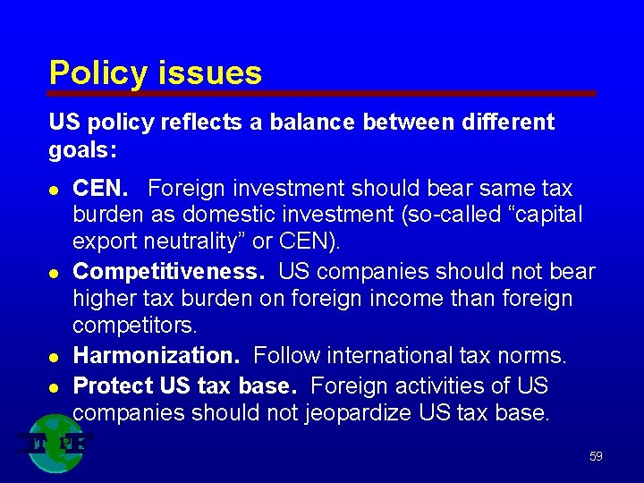 Policy issues US policy reflects a balance between different goals: l l CEN. Foreign