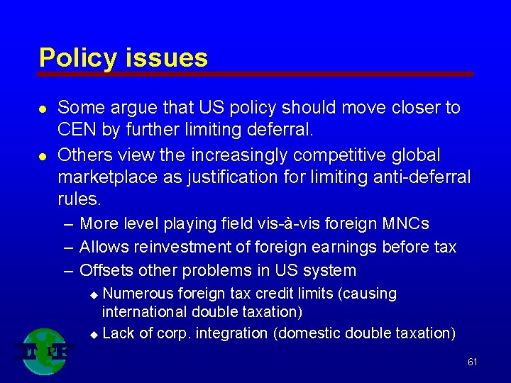 Policy issues l l Some argue that US policy should move closer to CEN