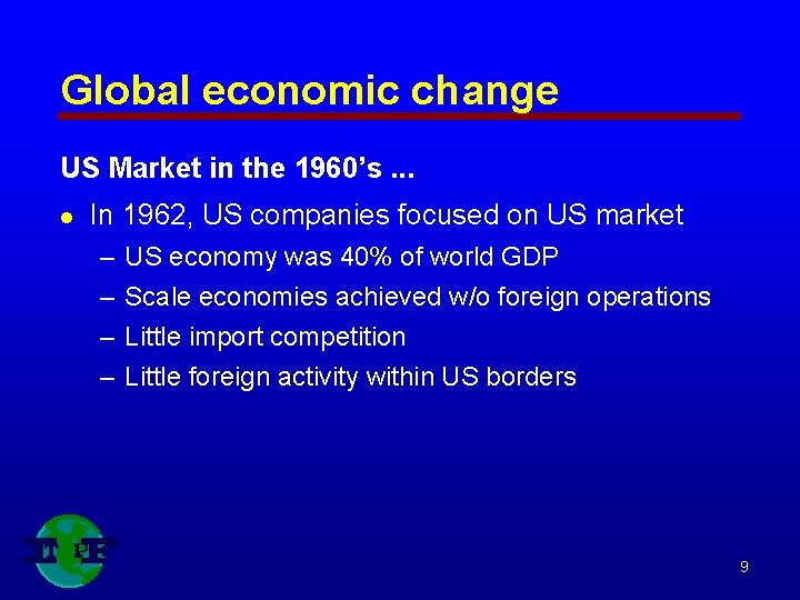 Global economic change US Market in the 1960’s. . . l In 1962, US