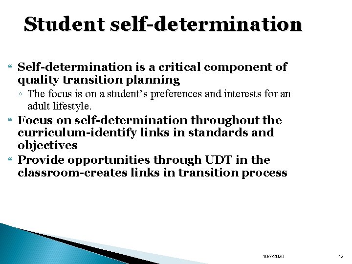  Student self-determination Self-determination is a critical component of quality transition planning ◦ The