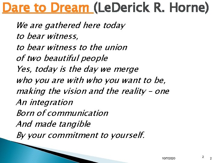 Dare to Dream (Le. Derick R. Horne) We are gathered here today to bear