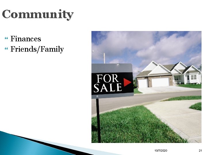 Community Finances Friends/Family 10/7/2020 21 