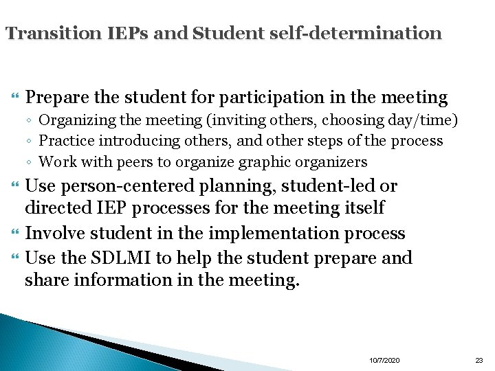 Transition IEPs and Student self-determination Prepare the student for participation in the meeting ◦
