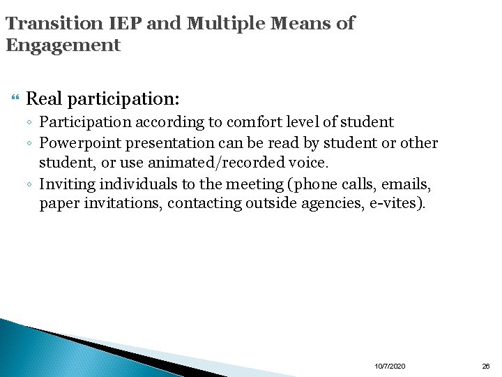 Transition IEP and Multiple Means of Engagement Real participation: ◦ Participation according to comfort